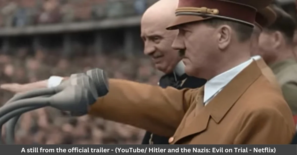 Hitler and the Nazis: Evil on Trial – Netflix Docuseries Unveils Haunting Look at History’s Darkest Chapter