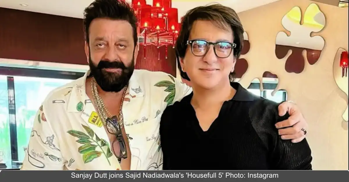 Sanjay Dutt Joins Cast of 'Housefull 5' with Akshay Kumar, Riteish Deshmukh, and Abhishek Bachchan