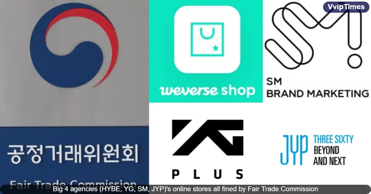 South Korea's Fair Trade Commission Fines Big 4 K-Pop Agencies (HYBE, YG, SM, JYP) for Violating Consumer Rights in Online Stores