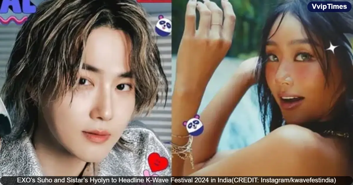 EXO’s Suho and Sistar’s Hyolyn to Headline K-Wave Festival 2024 in India