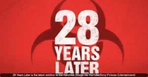 10 Key Things to Know From '28 Days Later' Before Watching '28 Years Later'; See Full List