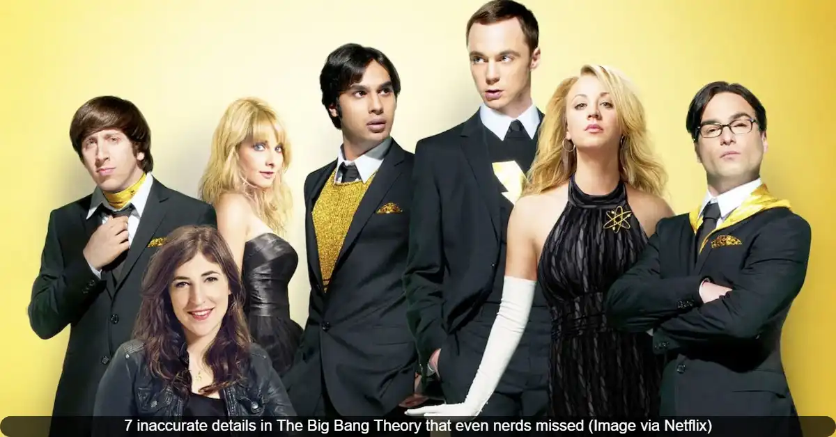 7 Scientific Mistakes in The Big Bang Theory That Even Smart Fans Didn’t Notice; See Full List
