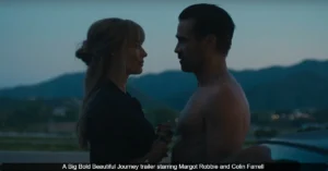 Margot Robbie and Colin Farrell Time Travel in Magical Romance 'A Big Bold Beautiful Journey'; Watch Trailer