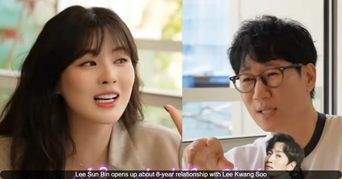 Lee Sun Bin Shares Candid Details About Her 8-Year Relationship with Lee Kwang Soo; Watch Their Sweet Story