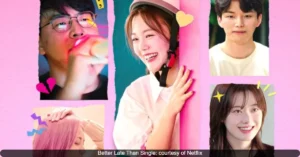 Netflix’s New Dating Show “Better Late Than Single” Premieres July 8 With Unique Concept