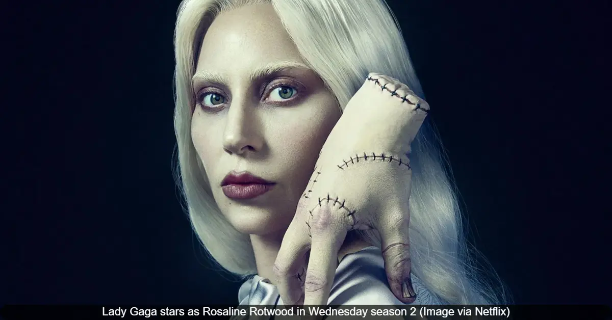 Lady Gaga Joins Wednesday Season 2 as the Ghostly Teacher Rosaline Rotwood