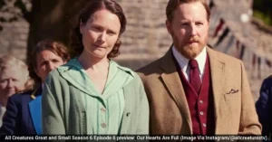 All Creatures Great and Small Season 6 Episode 6 preview Our Hearts Are Full Image Via Instagram @allcreaturestv 50kb All Creatures Great and Small Season 6 Episode 6 Preview: James Herriot Teams Up With Jimmy, Charlotte’s Worry for Tristan Grows, and a Hopeful Sign Arrives