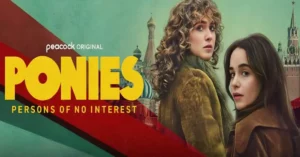 Where to Watch Ponies? Full Streaming Guide for Emilia Clarke’s Spy Thriller