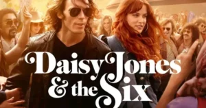 Daisy Jones The Six Source Prime Video 58kb Daisy Jones & The Six Prime Video Series Recap Release Info Streaming Details and More