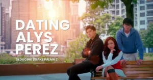 Dating Alys Perez Episode 2: Release Date, Time and Full Streaming Guide