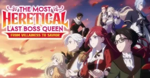 ‘The Most Heretical Last Boss Queen’ Season 2 Episode Schedule: Complete Release Guide and Story Details