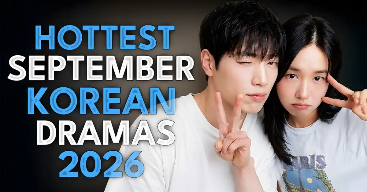September 2026 K Dramas September 2026 K-Dramas: Hyun Bin, Son Ye Jin, Ji Chang Wook and Lee Jun Hyuk Lead a Packed Month of New Releases