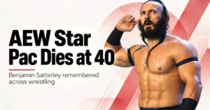 PAC Died at 40: When Benjamin Satterley Left WWE and How His Career Ended in AEW