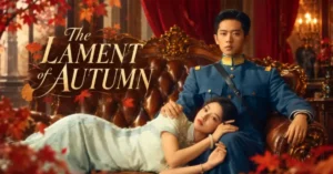 The Lament of Autumn 2026: Complete Episode Guide, Global Streaming Details, Cast and What to Know